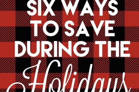 six ways to save during the holidays
